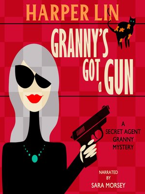 cover image of Granny's Got a Gun
